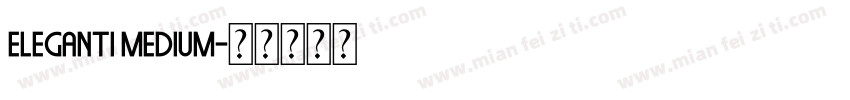 Eleganti Medium字体转换